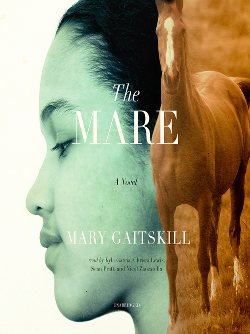 Détails du titre pour The Mare par Mary Gaitskill - Disponible